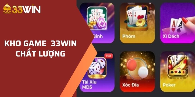 Kho game giải trí nhà cái 33WIN chất lượng, phong phú