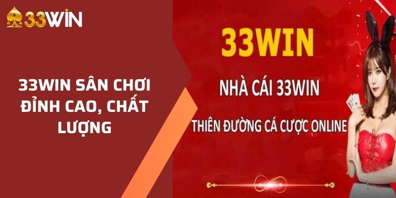 Thông tin giới thiệu 33WIN là nhà cái uy tín, hợp pháp