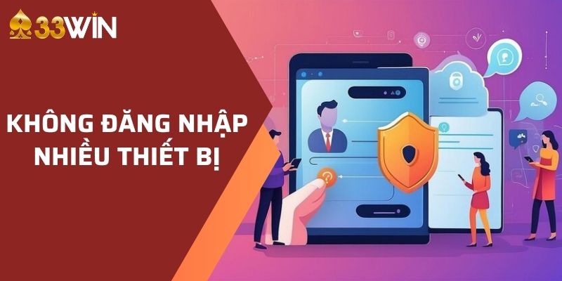 Người chơi không đăng nhập nhiều thiết bị