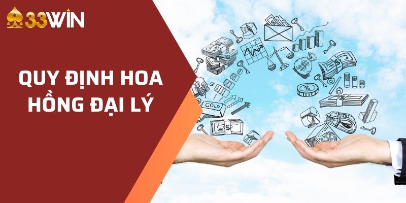 Quy định hoa hồng đại lý của nhà cái cá cược 33WIN